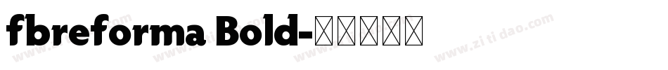 fbreforma Bold字体转换